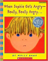 When Sophie Gets Angry...Really Really Angry by Molly Bang
